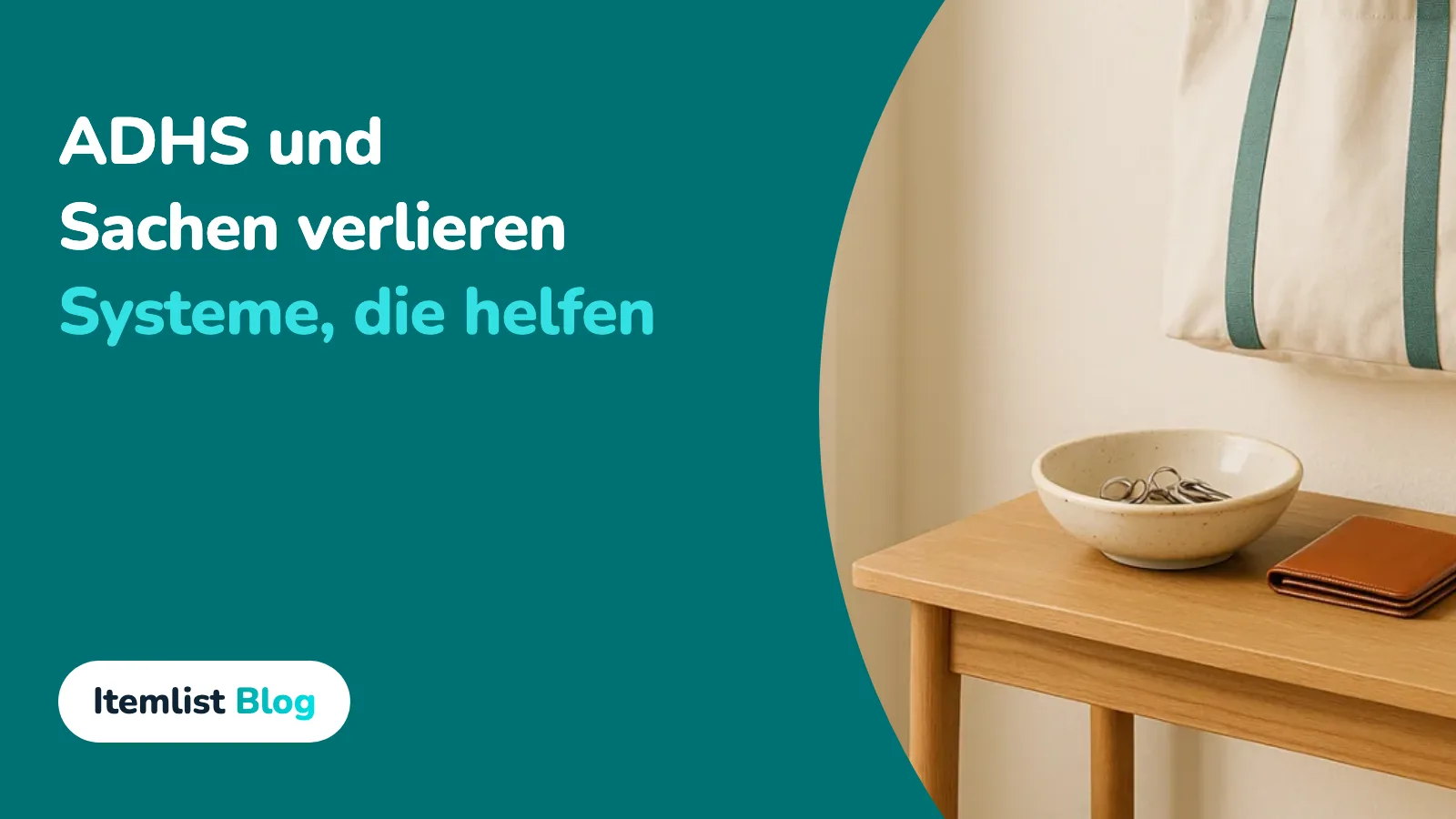 ADHS und Sachen verlieren: warum es passiert und welche Systeme helfen