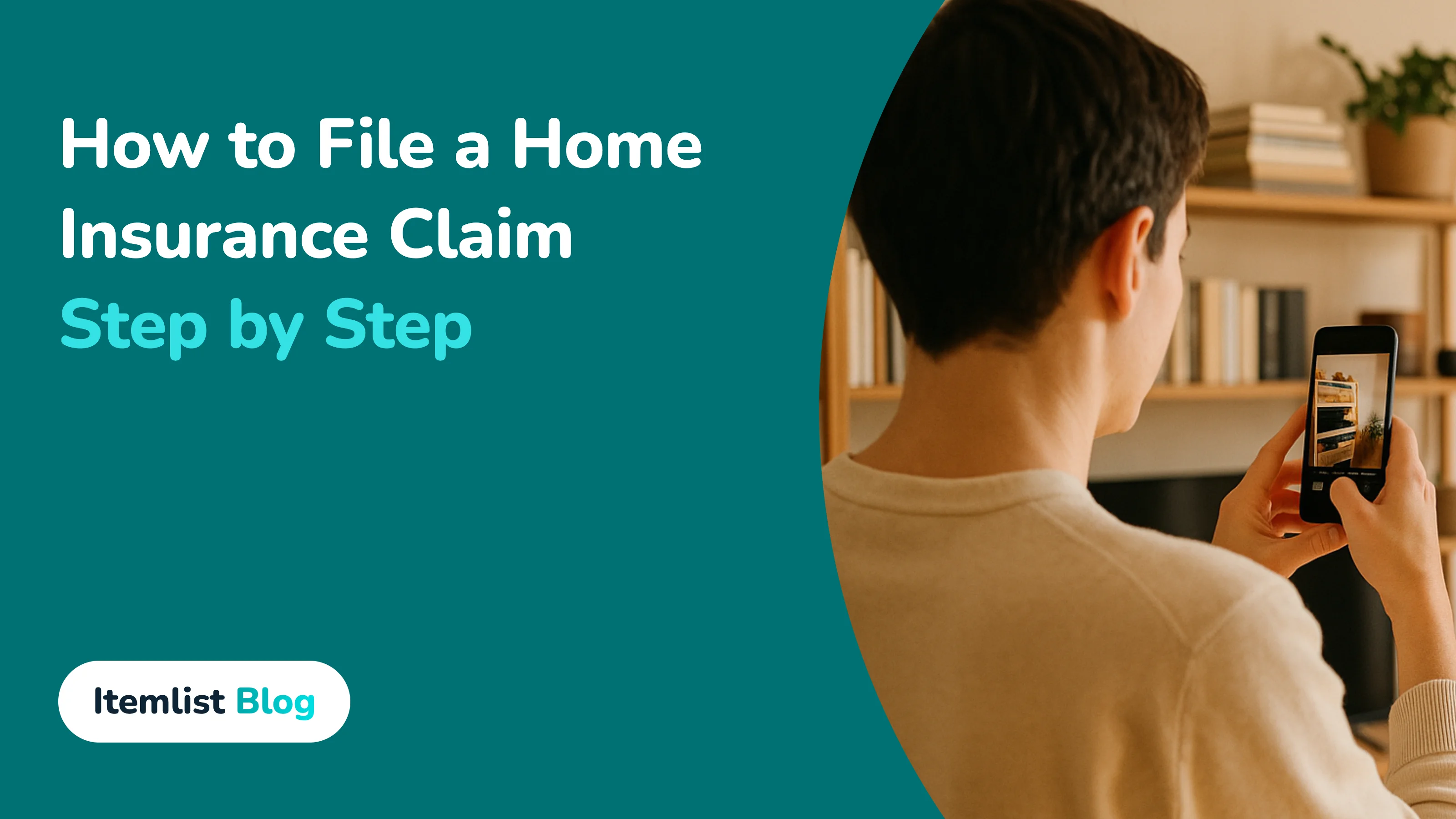 How to File a Home Insurance Claim, Step by Step